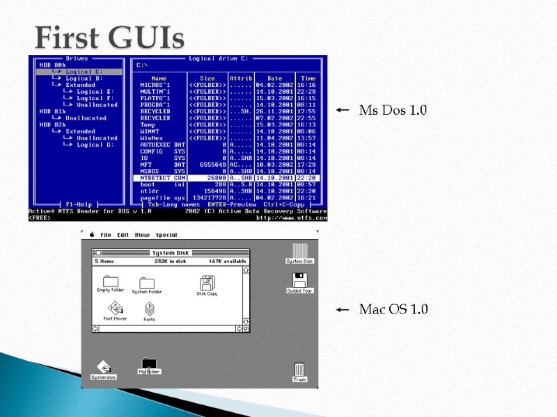 First GUIs Ms Dos 1.0  Mac OS 1.0